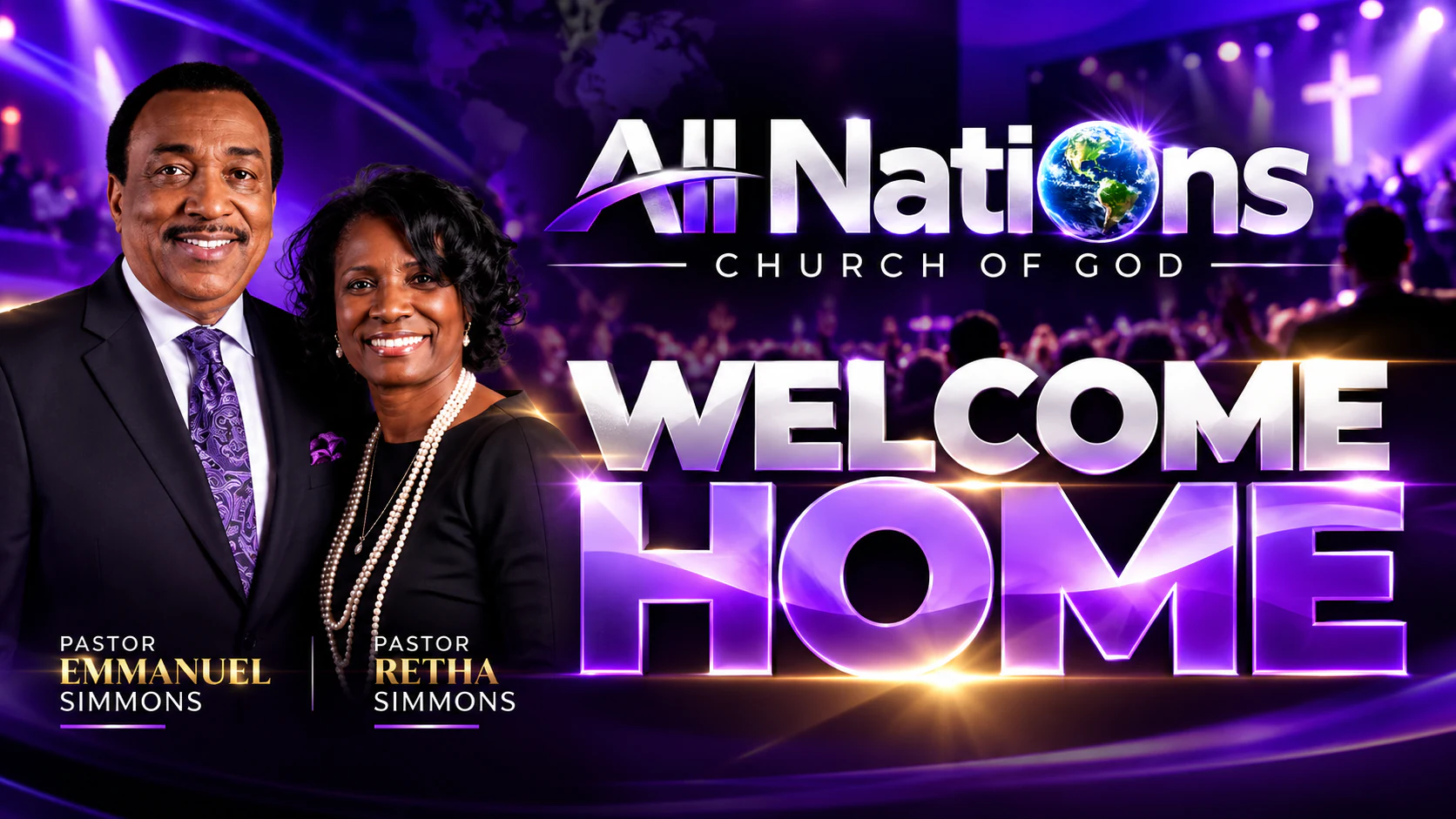 Welcome home to All Nations Church of God with Pastors Emmanuel and Retha Simmons